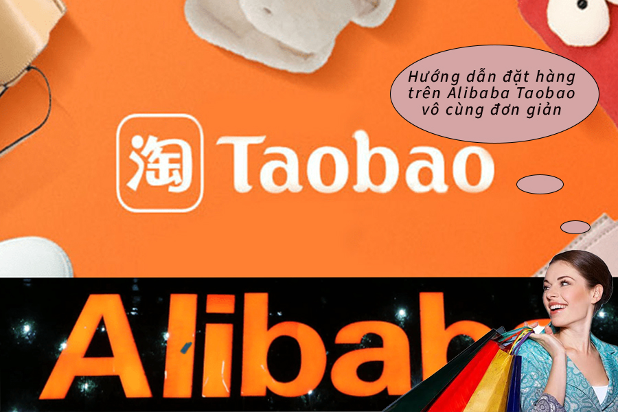 Hướng dẫn cách đặt hàng trên Alibaba Taobao đơn giản nhất
