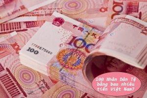 100 Nhân Dân Tệ bằng bao nhiêu tiền Việt Nam?