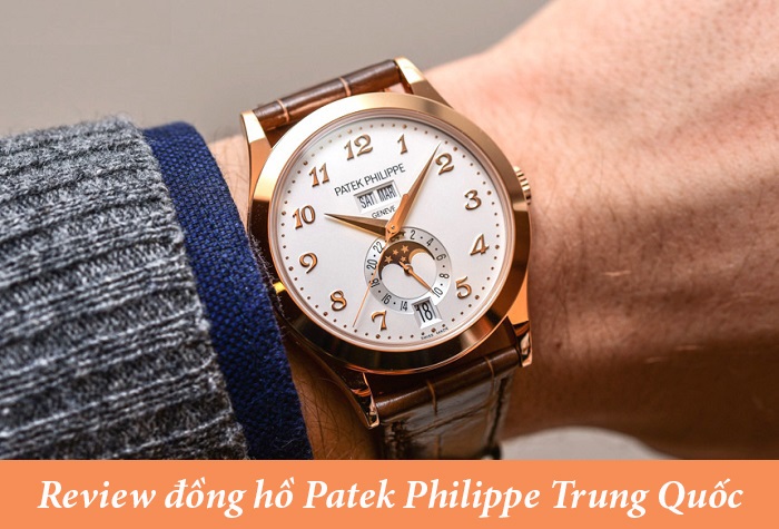 Review đồng hồ Patek Philippe Trung Quốc có tốt không?