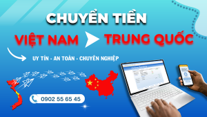 chuyển tiền từ Việt Nam sang Trung Quốc
